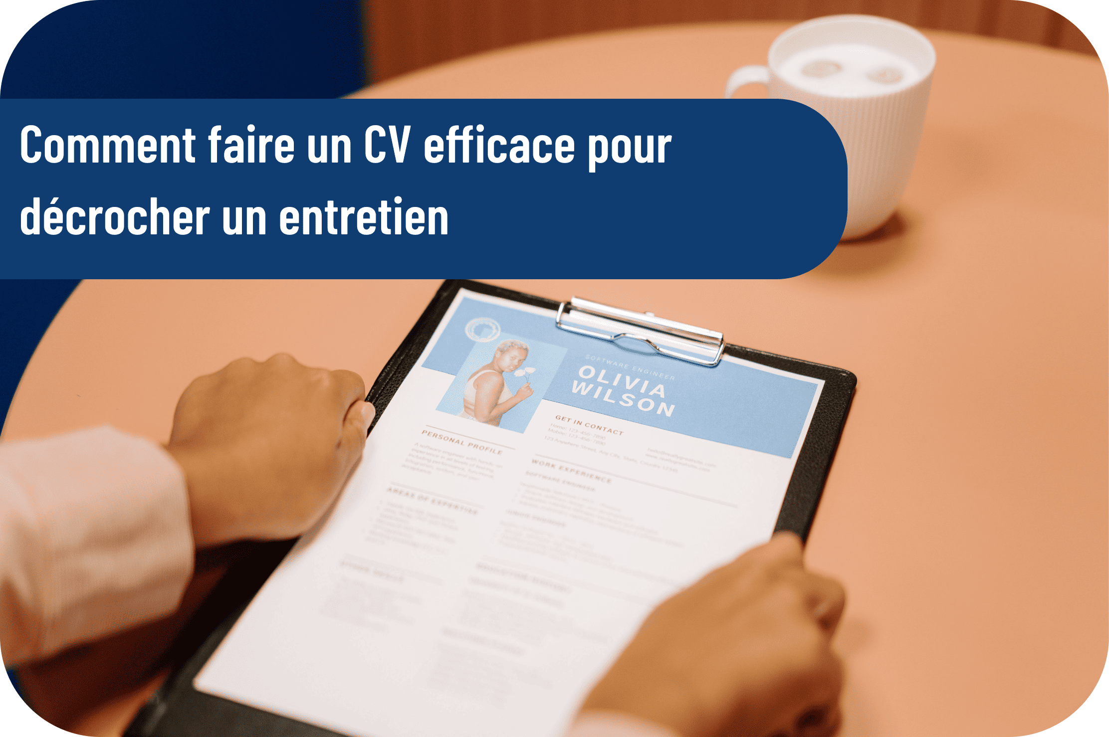 Comment faire un CV efficace pour décrocher un entretien